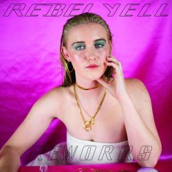 Rebel Yell - Reworks (2018) [EP]