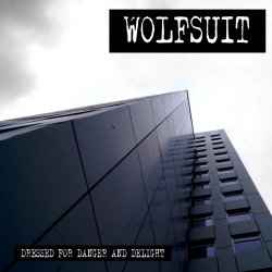 Wolfsuit - Dressed For Danger And Delight (2018) [EP]