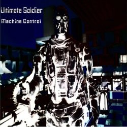 Ultimate Soldier - Machine Control (2011)
