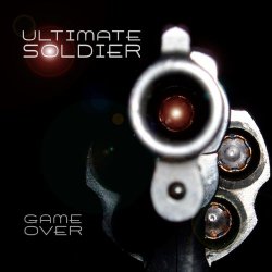 Ultimate Soldier - Game Over (2015)