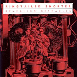 Ringtailed Snorter - Revealing Obstacles (1992)