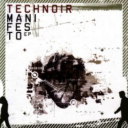 Technoir - Manifesto (2006) [EP]