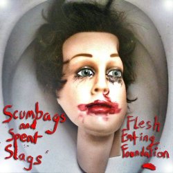 Flesh Eating Foundation - Scumbags And Spent Slags (2015) [EP]