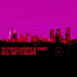 The Peoples Republic Of Europe - Red Rotterdam (2018)
