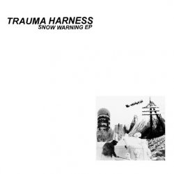 Trauma Harness - Snow Warning (2018) [EP]