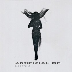 Lizette & - Artificial Me (2014)