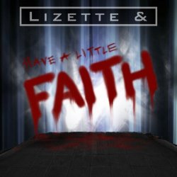 Lizette & - Have A Little Faith (2018) [Single]