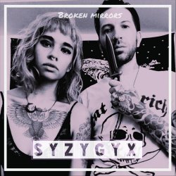 S Y Z Y G Y X - Broken Mirrors (Deluxe Edition) (2018) [EP]