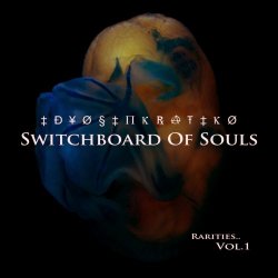 Switchboard Of Souls - Idyosinkratiko: Rarities Vol. 1 (2018)