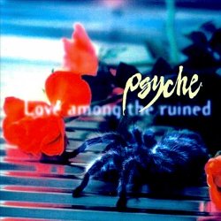 Psyche - Love Among The Ruined (Special Edition) (2018) [Reissue]