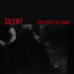 Silent - Prayers For Rain (2019) [Single]