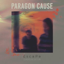 Paragon Cause - EscaPe (European Edition) (2019)