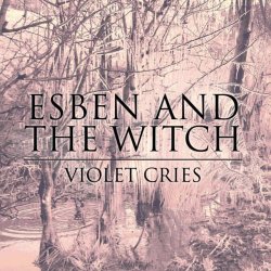 Esben And The Witch - Violet Cries (2011)