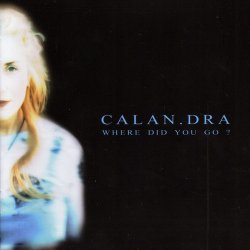 Calan.dra - Where Did You Go? (2002)