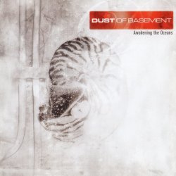 The Dust Of Basement - Awakening The Oceans (2005)