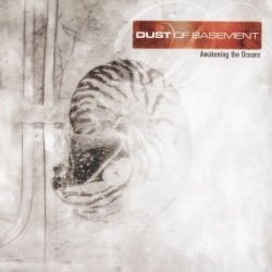 The Dust Of Basement - Awakening The Oceans (2015) [Reissue]