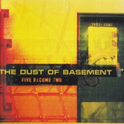 The Dust Of Basement - Five Become Two (2002) [2CD]