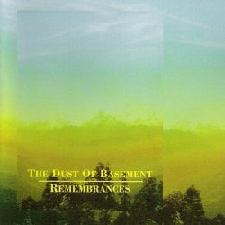 The Dust Of Basement - Remembrances (1996)