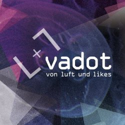 Vadot - Von Luft Und Likes (2016)