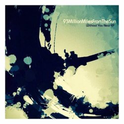 93MillionMilesFromTheSun - Without You Near (2017) [EP]