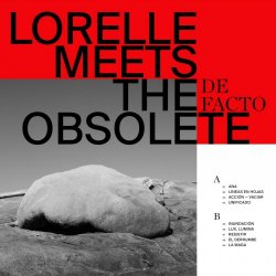 Lorelle Meets The Obsolete - De Facto (2019)