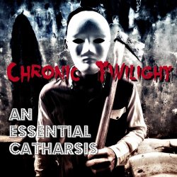 Chronic Twilight - An Essential Catharsis (2019)