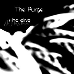 The Purge - Is He Alive (2019) [Single]