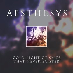 Aesthesys - Cold Light Of Skies That Never Existed (2009)
