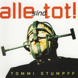 Tommi Stumpff - Alle Sind Tot! (1993)