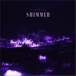 Sleepwalk - Shimmer (2016)