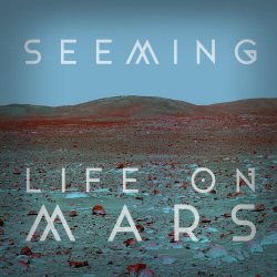 Seeming - Life On Mars (2019) [Single]