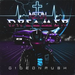 Neon Dreamer - Gideon Rush (2018) [EP]