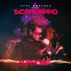 Fury Weekend - Euphoria (feat. Scandroid) (2019) [Single]