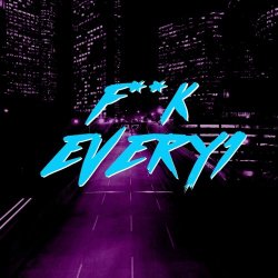 The Bad Dreamers - Fuck Every1 (2017) [Single]