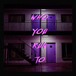 The Bad Dreamers - Who You Run To (2017) [Single]