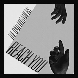 The Bad Dreamers - Reach You (2018) [Single]