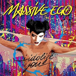 Massive Ego - I Idolize You (2011) [Single]