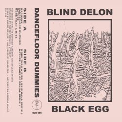 Blind Delon & Black Egg - Dancefloor Dummies (2018) [EP]