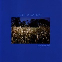 For Against - Coalesced (2002)
