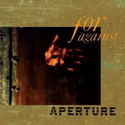 For Against - Aperture (2018) [Remastered]