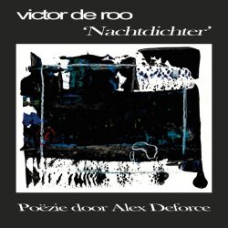 Victor De Roo - Nachtdichter (Poëzie Door Alex Deforce) (2019) [EP]
