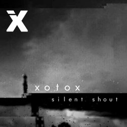 Xotox - Silent Shout (2019)