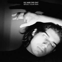 Elz And The Cult - Reflect Your Pain (2018) [Single]