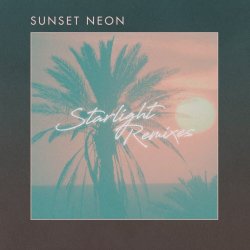 Sunset Neon - Starlight (Remixes) (2019) [EP]