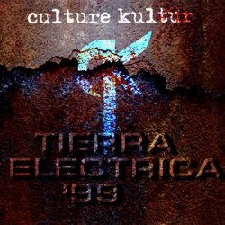 Culture Kultür - Tierra Electrica '99 (Live) (1999) [EP]