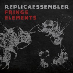 Replicaessembler - Fringe Elements (2019) [EP]