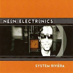 Neon Electronics - System Rivièra (2009) [Remastered]