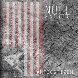Null Factor - AntiCitizen (2011)