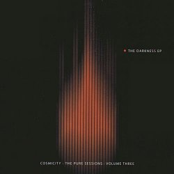 Cosmicity - The Pure Sessions Vol. 3: The Darkness (2002) [EP]