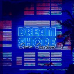 Dream Shore - Ocean Overdrive (2019) [Single]